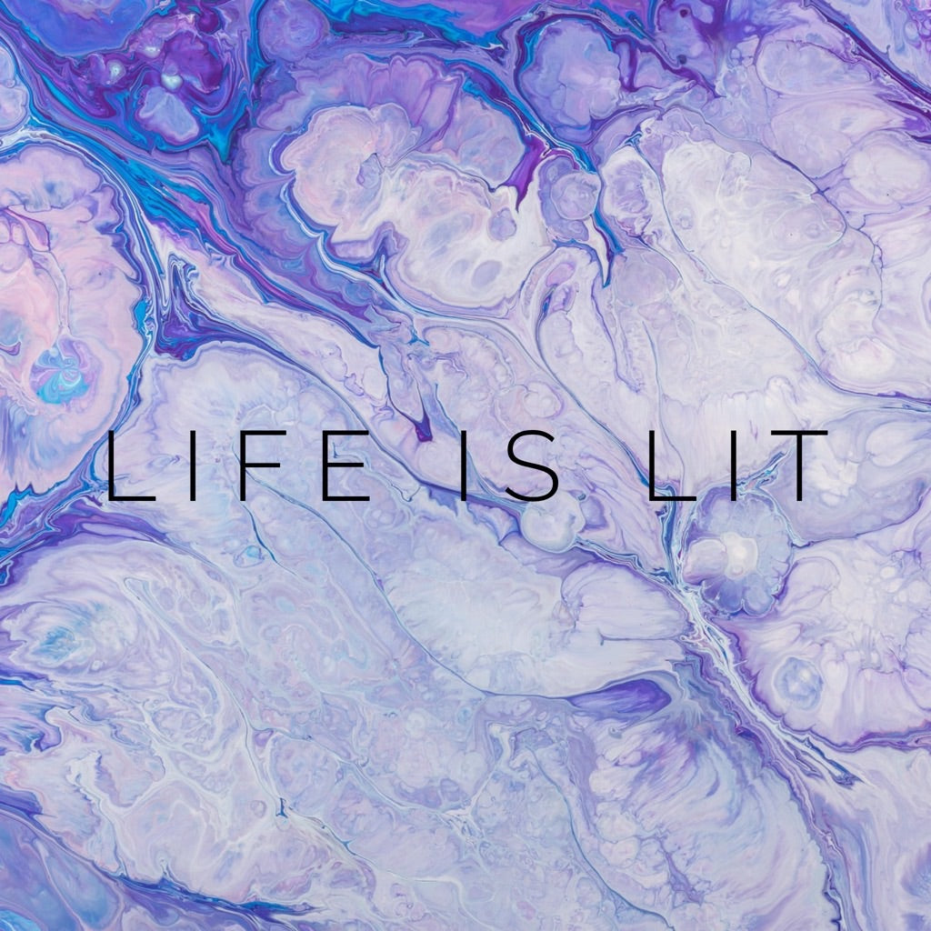 Life is Lit